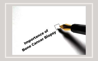 Importance of Bone Cancer Biopsy